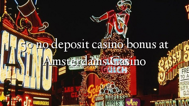 Amsterdam Casino 50 Free Spins